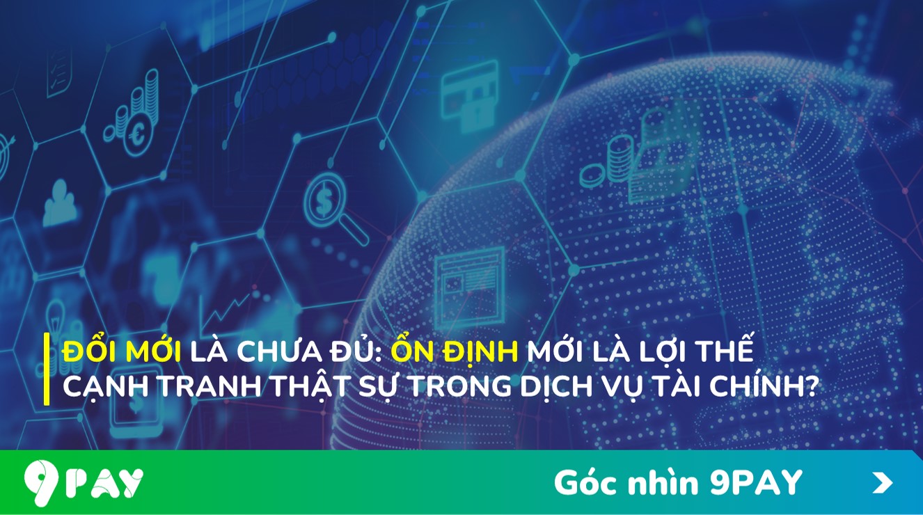 XOdP-doi-moi-la-chua-du-on-dinh-moi-la-loi-the-canh-tranh-that-su-trong-dich-vu-tai-chinh