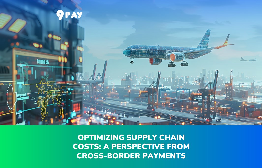 l0Gm-optimizing-supply-chain-costs-a-perspective-from-cross-border-payments