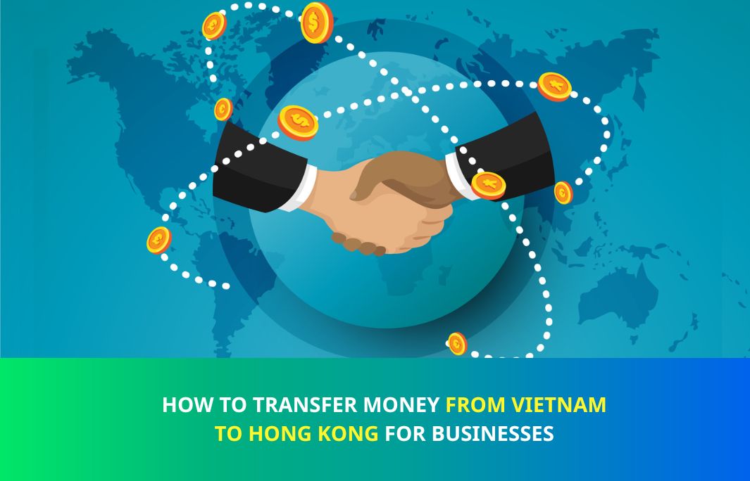 AKyE-how-to-transfer-money-from-vietnam-to-hong-kong-for-businesses
