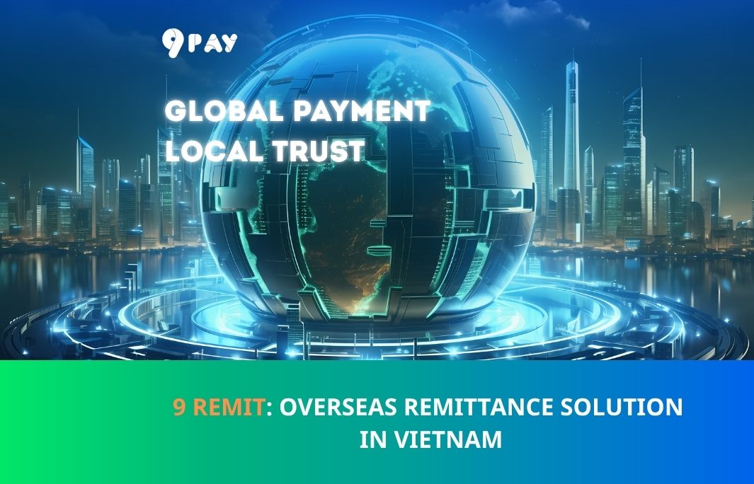 20md-9remit-overseas-remittance-solution-in-vietnam