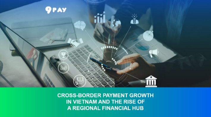 ZZXR-cross-border-payment-growth-in-vietnam-and-the-rise-of-a-regional-financial-hub