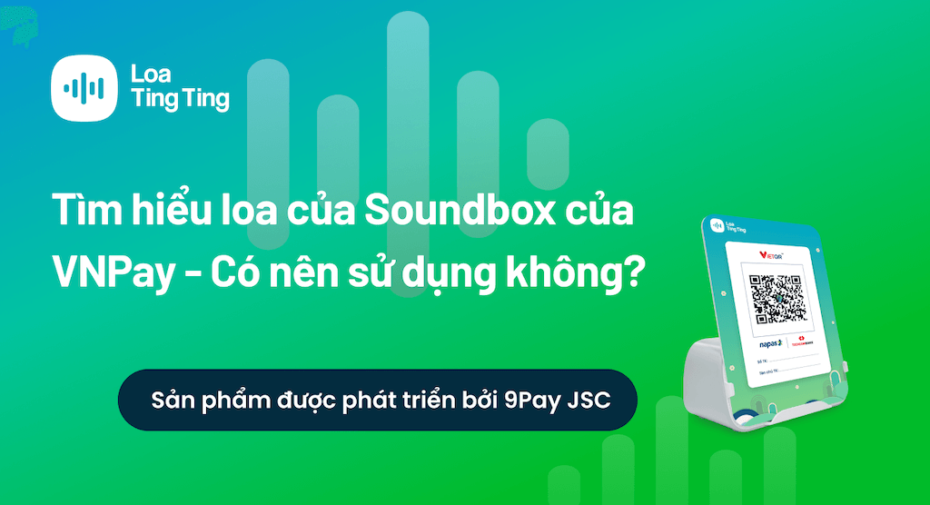 QwQw-tim-hieu-loa-cua-soundbox-cua-vnpay-co-nen-su-dung-khong