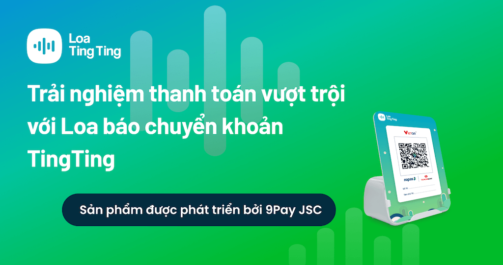 trai-nghiem-thanh-toan-vuot-troi-voi-loa-bao-chuyen-khoan-tingting