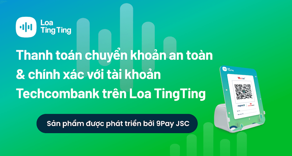 ELQV-thanh-toan-chuyen-khoan-an-toan-chinh-xac-voi-tai-khoan-techcombank-tren-loa-tingting