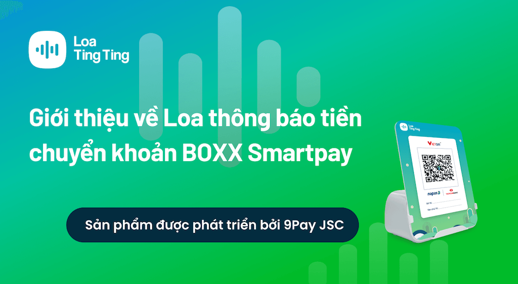 gioi-thieu-ve-loa-thong-bao-tien-chuyen-khoan-boxx-smartpay