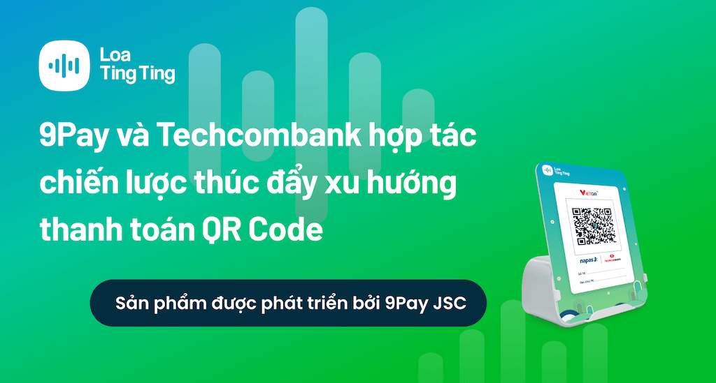 9pay-va-techcombank-hop-tac-chien-luoc-thuc-day-xu-huong-thanh-toan-qr-code