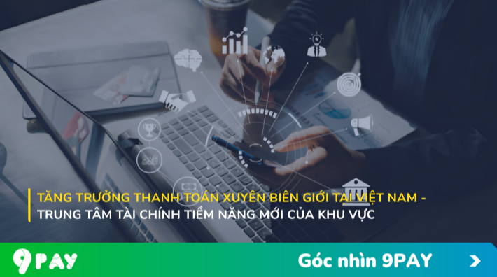 dnE2-tang-truong-thanh-toan-xuyen-bien-gioi-tai-viet-nam-trung-tam-tai-chinh-tiem-nang-moi-cua-khu-vuc