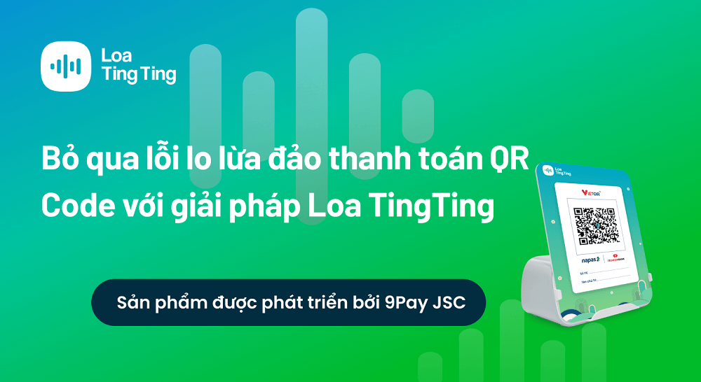 bo-qua-loi-lo-lua-dao-thanh-toan-qr-code-voi-giai-phap-loa-tingting